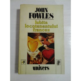 IUBITA LOCOTENENTULUI FRANCEZ  -  JOHN FOWLES